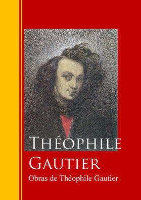 Gautier |  Obras de Théophile Gautier | eBook | Sack Fachmedien