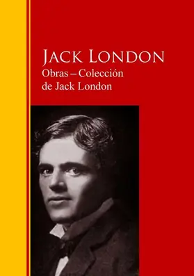 London |  Obras - Colección  de Jack London | eBook | Sack Fachmedien