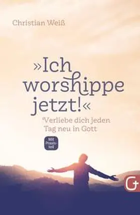 Weiß |  „Ich worshippe jetzt!“ | Buch |  Sack Fachmedien