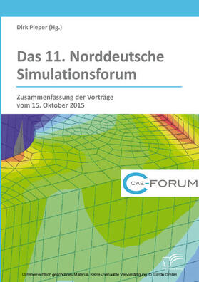 Pieper |  Das 11. Norddeutsche Simulationsforum. Zusammenfassung der Vorträge vom 15. Oktober 2015 | eBook | Sack Fachmedien