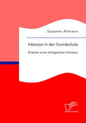 Altmann |  Inklusion in der Grundschule: Kriterien einer erfolgreichen Inklusion | Buch |  Sack Fachmedien