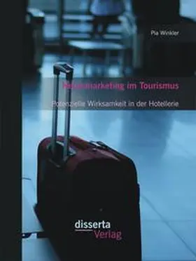 Winkler |  Neuromarketing im Tourismus: Potenzielle Wirksamkeit in der Hotellerie | Buch |  Sack Fachmedien