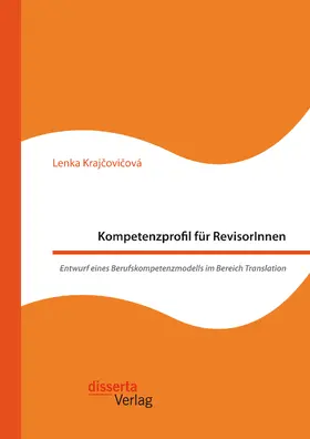 Krajcovicová |  Kompetenzprofil für RevisorInnen. Entwurf eines Berufskompetenzmodells im Bereich Translation | eBook | Sack Fachmedien