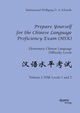 Schmidt |  Prepare Yourself for the Chinese Language Proficiency Exam (HSK). Elementary Chinese Language Difficulty Levels | eBook | Sack Fachmedien