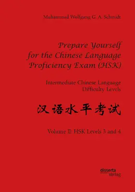 Schmidt |  Prepare Yourself for the Chinese Language Proficiency Exam (HSK). Intermediate Chinese Language Difficulty Levels | Buch |  Sack Fachmedien