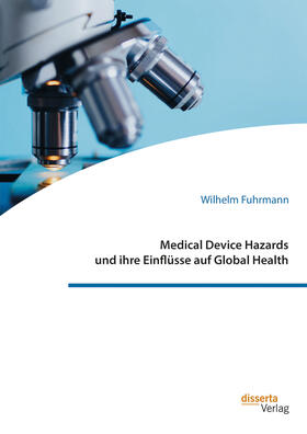 Fuhrmann |  Medical Device Hazards und ihre Einflüsse auf Global Health | eBook | Sack Fachmedien