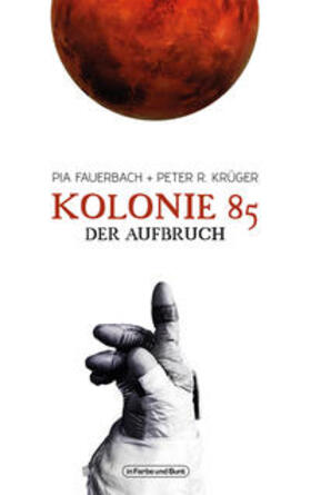 Krüger / Fauerbach |  Krüger, P: Kolonie 85 - Der Aufbruch | Buch |  Sack Fachmedien