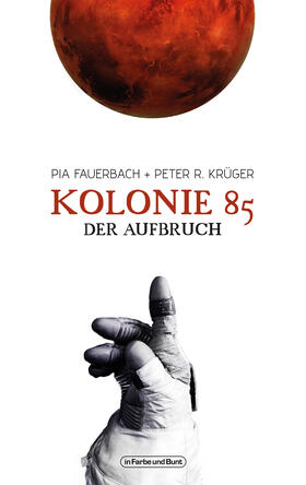 Krüger / Fauerbach |  Kolonie 85 – Der Aufbruch | eBook | Sack Fachmedien
