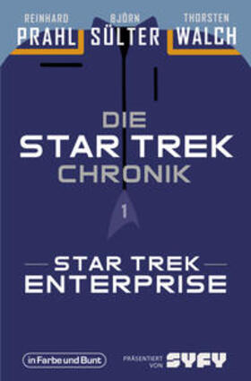 Sülter / Prahl / Walch |  Die Star-Trek-Chronik - Teil 1: Star Trek: Enterprise | Buch |  Sack Fachmedien