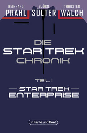 Sülter / Prahl / Walch |  Die Star-Trek-Chronik - Teil 1: Star Trek: Enterprise | eBook | Sack Fachmedien