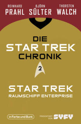 Sülter / Prahl / Walch |  Die Star-Trek-Chronik - Teil 2: Star Trek: Raumschiff Enterprise | Buch |  Sack Fachmedien