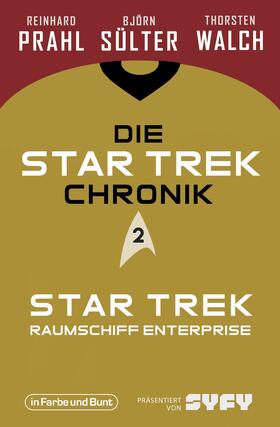 Sülter / Prahl / Walch |  Die Star-Trek-Chronik - Teil 2: Star Trek: Raumschiff Enterprise | eBook | Sack Fachmedien