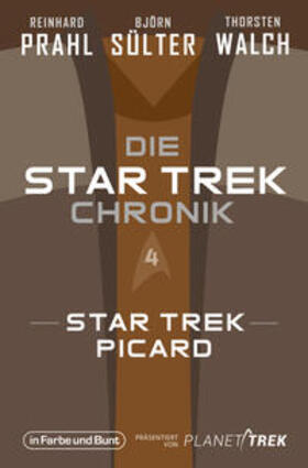 Sülter / Prahl / Walch |  Die Star-Trek-Chronik - Teil 4: Star Trek: Picard | Buch |  Sack Fachmedien