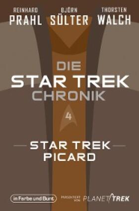 Sülter / Prahl / Walch |  Die Star-Trek-Chronik - Teil 4: Star Trek: Picard | eBook | Sack Fachmedien