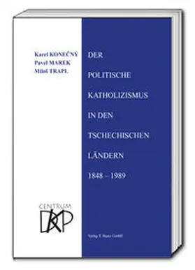 Konecný / Marek / Trapl |  Der politische Katholizismus in den tschechischen Ländern | Buch |  Sack Fachmedien