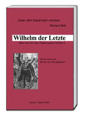 Ball / Chamba / Demm |  Wilhelm der Letzte | Buch |  Sack Fachmedien