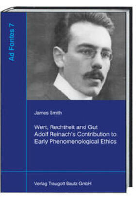 Smith / Feldes / Fritz |  Wert, Rechtheit und Gut Adolf Reinach's Contribution to Early Phenomenological Ethics | Buch |  Sack Fachmedien