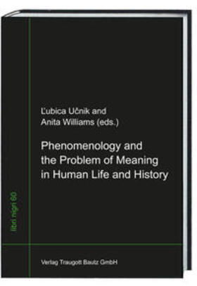 Ucnik / Williams |  Phenomenology and the Problem of Meaning in Human Life and History | Buch |  Sack Fachmedien