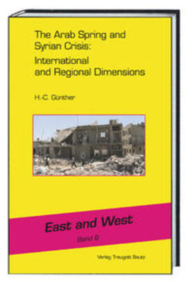 Günther |  The Arab Spring and Syrian Crisis: International and Regiona | Buch |  Sack Fachmedien