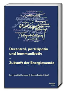 Kamlage / Engler |  Dezentral, partizipativ und kommunikativ - Zukunft der Energiewende | Buch |  Sack Fachmedien