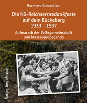 Gelderblom / Keller-Holte |  Die NS-Reichserntedankfeste auf dem Bückeberg 1933 - 1937 | Buch |  Sack Fachmedien