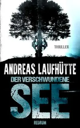 Laufhütte |  Der verschwundene See | Buch |  Sack Fachmedien