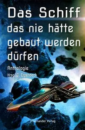 Erpenbeck / Schirrow / Werth |  Das Schiff, das nie hätte gebaut werden dürfen | Buch |  Sack Fachmedien