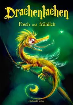 Erpenbeck / Rocker / Eisele | Drachenlachen - frech und fröhlich | Buch | 978-3-95959-198-0 | sack.de