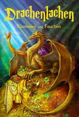 Erpenbeck / Finnegan / Steigenberger | Drachenlachen - Flammen und Fauchen | Buch | 978-3-95959-199-7 | sack.de