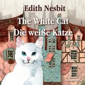 Nesbit |  The White Cat / Die weiße Katze | Buch |  Sack Fachmedien