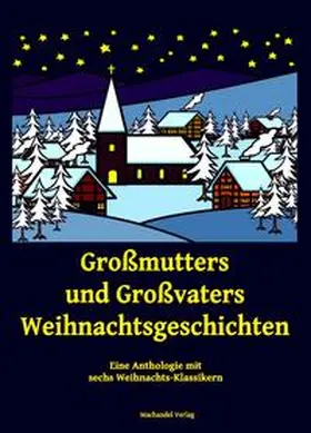 Tolstoy / Rosegger / Schlatter |  Großmutters und Großvaters Weihnachtsgeschichten | Buch |  Sack Fachmedien