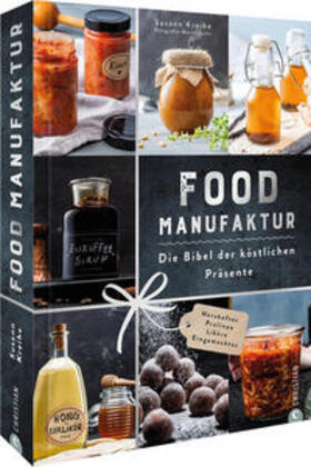 Kreihe |  Food Manufaktur - Die Bibel der köstlichen Präsente | Buch |  Sack Fachmedien