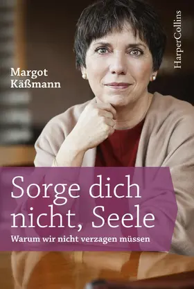 Käßmann |  Sorge dich nicht, Seele | eBook | Sack Fachmedien