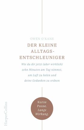 O'Kane |  Der kleine Alltagsentschleuniger - Wie du dir jetzt (aber wirklich) zehn Minuten am Tag nimmst, um Luft zu holen und deine Gedanken zu ordnen | eBook | Sack Fachmedien