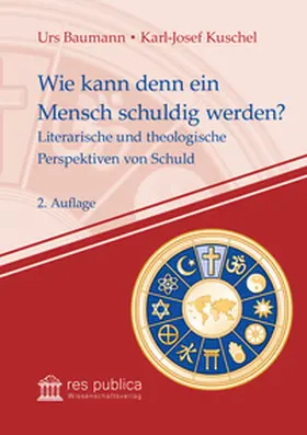 Baumann / Kuschel |  Wie kann denn ein Mensch schuldig werden? | Buch |  Sack Fachmedien