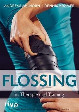 Ahlhorn / Krämer |  Flossing in Therapie und Training | eBook | Sack Fachmedien