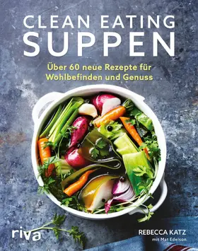 Katz / Edelson |  Clean Eating Suppen | eBook | Sack Fachmedien