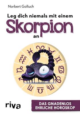 Golluch |  Leg dich niemals mit einem Skorpion an | eBook | Sack Fachmedien