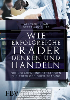 Taghikhan / Koblitz |  Taghikhan, A: Wie erfolgreiche Trader denken und handeln | Buch |  Sack Fachmedien