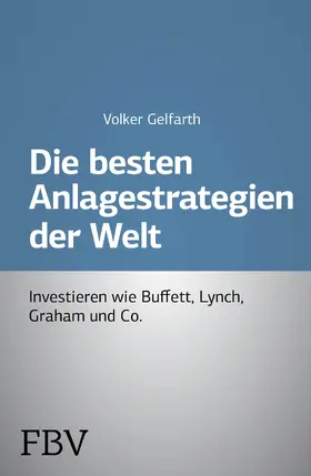 Gelfarth |  Die besten Anlagestrategien der Welt | Buch |  Sack Fachmedien