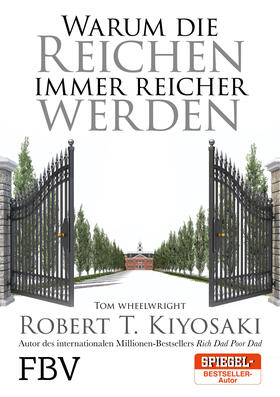 Kiyosaki / Wheelwright |  Warum die Reichen immer reicher werden | Buch |  Sack Fachmedien