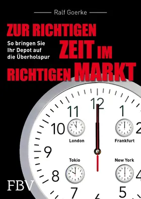 Goerke |  Zur richtigen Zeit im richtigen Markt | Buch |  Sack Fachmedien