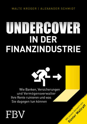 Krüger / Schmidt / Wallraff |  Undercover in der Finanzindustrie | Buch |  Sack Fachmedien