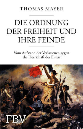 Mayer |  Mayer, T: Ordnung der Freiheit und ihre Feinde | Buch |  Sack Fachmedien