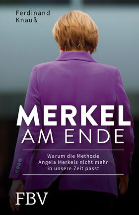 Knauß |  Knauß, F: Merkel am Ende | Buch |  Sack Fachmedien