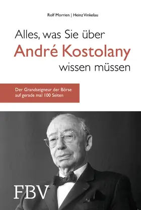 Morrien / Vinkelau |  Alles, was Sie über André Kostolany wissen müssen | Buch |  Sack Fachmedien