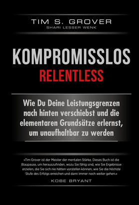 Grover / Lesser Wenk |  Kompromisslos - Relentless | Buch |  Sack Fachmedien