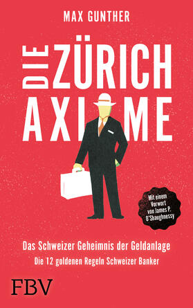 Gunther |  Die Zürich Axiome - Das Schweizer Geheimnis der Geldanlage | Buch |  Sack Fachmedien