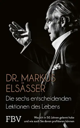 Elsässer |  Die sechs entscheidenden Lektionen des Lebens | Buch |  Sack Fachmedien