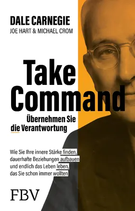 Carnegie / Hart / Crom |  Take Command – Übernehmen Sie die Verantwortung | Buch |  Sack Fachmedien